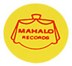Mahalo Record Label